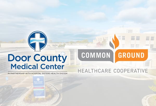 Door County Medical Center and Common Ground Healthcare Cooperative