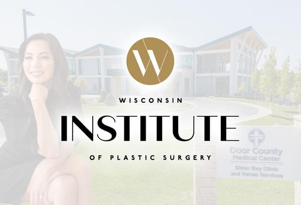 Door County Medical Center Announces Relationship with the Wisconsin Institute of Plastic Surgery and Dermatology
